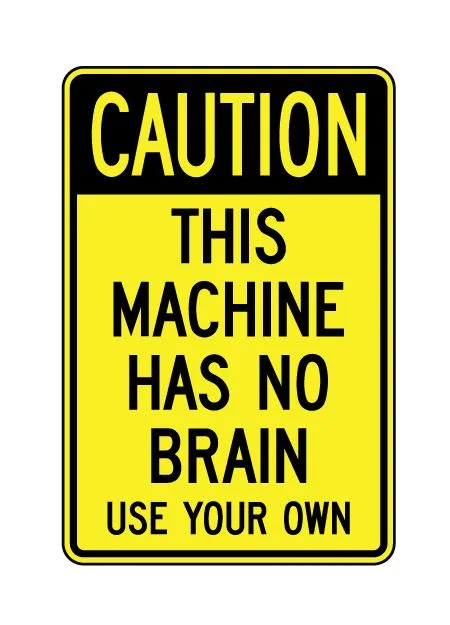 Caution-This-Machine-Has-No-Brain.webp